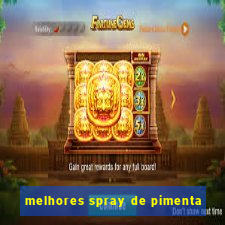 melhores spray de pimenta